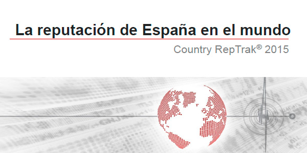 La reputación de España en el mundo. Country RepTrak®2015. Reputation Institute y Real Instituto Elcano